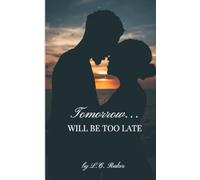 Tomorrow.. Will Be Too Late