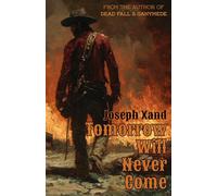 Tomorrow Will Never Come