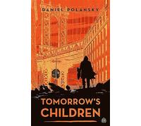 Tomorrow's children - Polansky Daniel