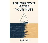 Tomorrow's Maybe, Your Must