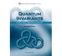 Tomotada Ohtsuk Quantum Invariants: A Study Of Knots, 3-manif (Copertina rigida)