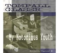 Tompall Glaser My Notorious Youth - Hillbilly Central #1 (CD) Album
