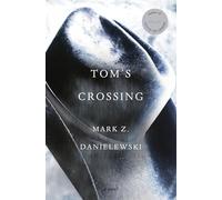 Mark Z. Danielewski Tom's Crossing (Copertina rigida)