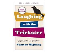 Tomson Highway Laughing with the Trickster (Tascabile)