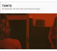 Tomte - Die Bastarde,die Dich Jetzt Na