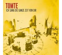 Tomte - Ich Sang die Ganze Zeit Von Dir