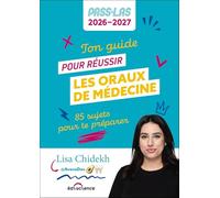Ton guide pour réussir les oraux de médecine - PASS et LAS: 85 sujets pour te préparer