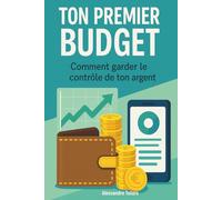 Ton premier budget: Comment garder le contrôle de ton argent