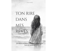 Ton rire dans mes rêves: Un roman jeunesse sur le deuil, l’amour et la force du souvenir