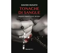 Tonache di sangue. Assassini, briganti e sicari del clero