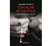 Tonache di sangue. Assassini, briganti e sicari del clero