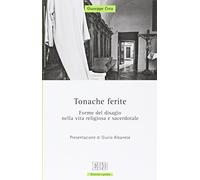 Tonache ferite. Forme del disagio nella vita religiosa e sacerdotale