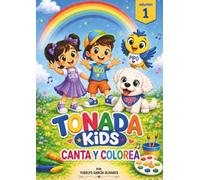 TONADA KIDS CANTA Y COLOREA VOLUMEN 1