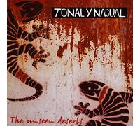 TONAL Y NAGUAL - UNSEEN DESERTS