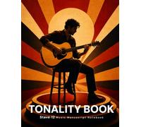 TONALITY BOOK: Classical Guitar Music Manuscript Notebook: 12-Stave Blank Staff Paper for Guitarists, Composers, Music Students and Classical Music Practice