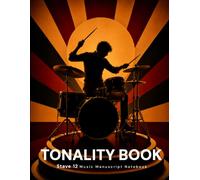 TONALITY BOOK: Stave-12 Drummer Music Manuscript Notebook: 12-Stave Blank Staff Paper for Drummers, Percussionists, Composers, Students and Music Teachers