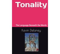 Tonality: The Language Beneath the Words