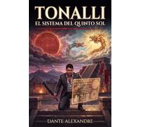 Tonalli: El Sistema del Quinto Sol