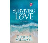 Tonda B. Solomon Surviving Love (Tascabile)
