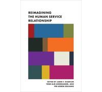 Tone Alm Andreasse Reimagining the Human Service Relationshi (Copertina rigida)