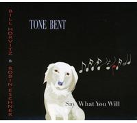 Tone Bent - Say What You Will