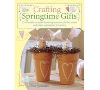 Tone Finnanger Crafting Springtime Gifts (Tascabile)