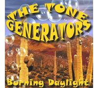 Tone Generators - Burning Daylight