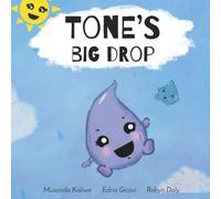Tone's Big Drop: A Cute Tale of Some Happy Raindrops, and a Rainbow At The End!