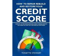Tonette Stewart How to Repair Rebuild and Restore Your Credit Score (Tascabile)