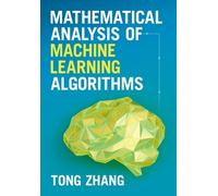 Tong Zhang Mathematical Analysis of Machine Learning Algorith (Copertina rigida)
