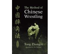 Tong Zhongyi The Method of Chinese Wrestling (Tascabile)