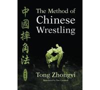Tong Zhongyi The Method of Chinese Wrestling (Tascabile)