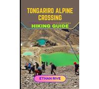 TONGARIRO ALPINE CROSSING HIKING GUIDE