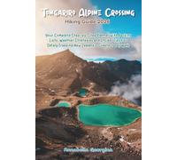 Tongariro Alpine Crossing Hiking Guide 2026: Your Complete Step-by-Step Planner with Packing Lists, Weather Strategies and Insider Tips for Safely Trekking New Zealand's Greatest Day Walk.