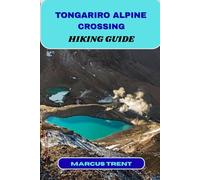 TONGARIRO ALPINE CROSSING HIKING GUIDE: 4