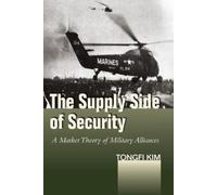 Tongfi Kim The Supply Side of Security (Copertina rigida)