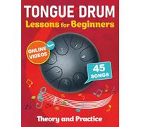 Tongue Drum Lessons for Beginners with 45 Songs: Theory and Practice + Online Videos