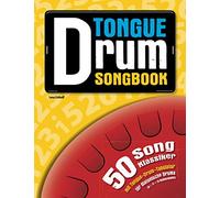Tongue Drum Songbook: 50 Song-Klassiker mit Tongue-Drum-Tabulatur