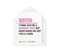 Tongue in Peach Biglietti di compleanno divertenti per sorella - I Think You're A Massive Tw* t But Mum Made Me Get You A Card - Divertenti biglietti per fratelli - Biglietto di famiglia - CBH1606