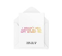 Tongue in Peach Biglietti di ringraziamento - I Wouldn't Have Survived All This Without You - Biglietto di ringraziamento - Biglietto di ringraziamento - CBH1535