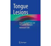 Tongue Lesions: Diagnostic Challenges and Therapeutic Strategies