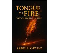 Tongue of Fire: The Wordsmith's Journey