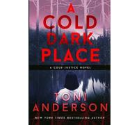 Toni Anderson A Cold Dark Place (Tascabile) Cold Justice(r)