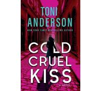 Toni Anderson Cold Cruel Kiss (Tascabile) Cold Justice(r) - The Negotiators