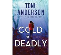 Toni Anderson Cold & Deadly (Tascabile) Cold Justice(r) - The Negotiators