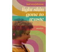 Toni Ann Johnson Light Skin Gone to Waste (Tascabile)