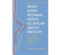 Toni Belfield Jane Knig What Every Woman Needs to Know About Fertili (Tascabile)