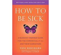 Toni Bernhard How to be Sick (Tascabile)