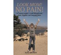 Toni Brown Mary Whitaker Look Mom No Pain (Tascabile)