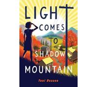 Toni Buzzeo Light Comes to Shadow Mountain (Copertina rigida)